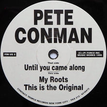 Load image into Gallery viewer, Pete Conman : Until You Came Along (12")