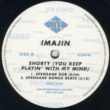 Load image into Gallery viewer, Imajin : Shorty (You Keep Playin' With My Mind) (12", Promo)