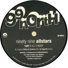 Load image into Gallery viewer, Ninety Nine Allstars* : Luv Is All U Need (12")