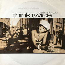 Load image into Gallery viewer, Think Twice : Waiting For You (12")