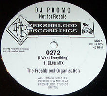 Load image into Gallery viewer, The Freshblood Organisation : 0272 (I Want Everything) (12", Promo)