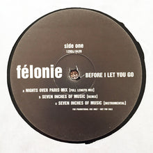 Load image into Gallery viewer, Félonie* : Before I Let You Go (12", Promo)