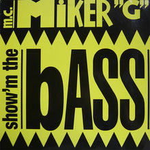 Load image into Gallery viewer, MC Miker G : Show'm The Bass (12")