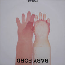 Load image into Gallery viewer, Baby Ford : Fetish (12", Single)