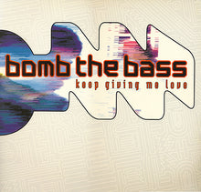 Load image into Gallery viewer, Bomb The Bass : Keep Giving Me Love (12")