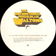 Load image into Gallery viewer, The Dysfunctional Psychedelic Waltons : All Over My Face (12")