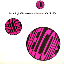 Load image into Gallery viewer, B.D.J. & Warriors 6.1.0. : Welcome (12")