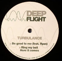Load image into Gallery viewer, Turbulance : Be Good To Me (12")