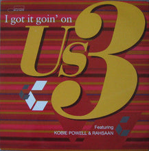 Load image into Gallery viewer, Us3 Featuring Kobie Powell & Rahsaan : I Got It Goin' On (12")