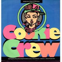 Load image into Gallery viewer, Cookie Crew* : Come On & Get Some (12")