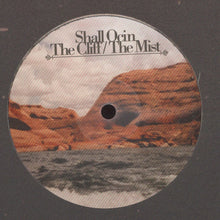 Load image into Gallery viewer, Shall Ocin : The Cliff / The Mist (12", EP)