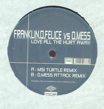 Load image into Gallery viewer, Franklin-D-Felice & David Mess : Love All The Hurt Away (12")
