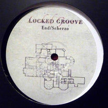 Load image into Gallery viewer, Locked Groove : End / Scherzo (12")