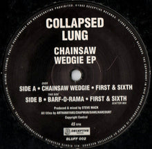 Load image into Gallery viewer, Collapsed Lung : Chainsaw Wedgie EP (12")