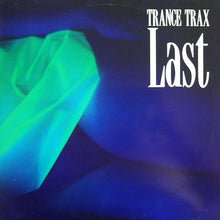 Load image into Gallery viewer, Trance Trax : Last (12")