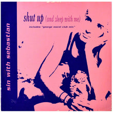 Load image into Gallery viewer, Sin With Sebastian : Shut Up (And Sleep With Me) (12")