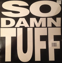 Load image into Gallery viewer, So Damn Tuff : So Damn Tuff (12")