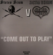 Load image into Gallery viewer, Stereo Scum V Hoxton Whores : Come Out To Play (12")