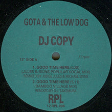Load image into Gallery viewer, Gota & The Low Dog : Good Time Here (12", Promo)