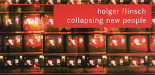Load image into Gallery viewer, Holger Flinsch : Collapsing New People (2x12", Album)