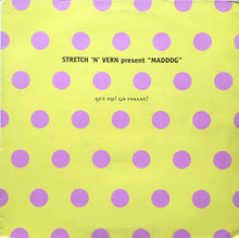 Load image into Gallery viewer, Stretch 'N' Vern* Present "Maddog"* : Get Up! Go Insane! (12", Single)