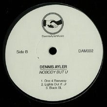 Load image into Gallery viewer, Dennis Ayler : Nobody But U (12")