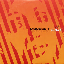 Load image into Gallery viewer, Mousse T. Feat. Emma Lanford : Fire (2x12")