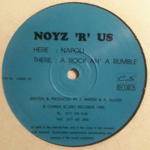 Load image into Gallery viewer, Noyz 'R' Us : A Rock An' A Rumble / Napoli (12")