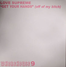 Load image into Gallery viewer, Love Supreme (2) : Get Your Hands (Off Of My Bitch) (12&quot;)
