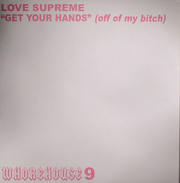 Love Supreme (2) : Get Your Hands (Off Of My Bitch) (12