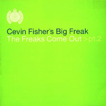Load image into Gallery viewer, Cevin Fisher's Big Freak : The Freaks Come Out >Pt.2 (12")
