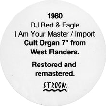 Load image into Gallery viewer, DJ Bert* &amp; Eagle (17) : I Am Your Master (12&quot;, RE, RM)
