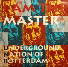 Load image into Gallery viewer, Underground Nation Of Rotterdam : I Am The Master (12&quot;)
