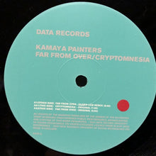 Load image into Gallery viewer, Kamaya Painters : Far From Over / Cryptomnesia (12")
