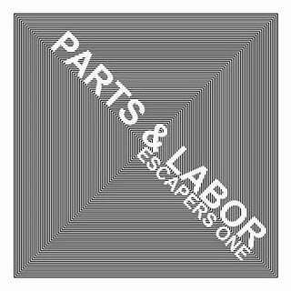 Parts & Labor : Escapers One (12