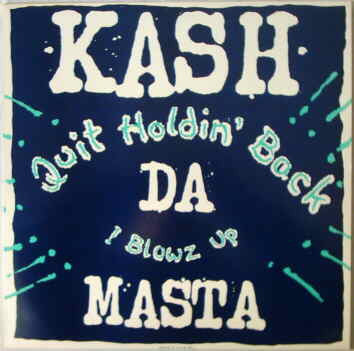 Kash Da Masta : Quit Holdin' Back (12