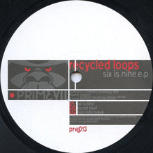 Load image into Gallery viewer, Recycled Loops : Six Is Nine E.P. (12", EP)
