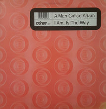 Load image into Gallery viewer, A Man Called Adam : I Am Is The Way (12&quot;, Promo)
