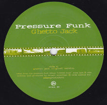 Load image into Gallery viewer, Pressure Funk : Ghetto Jack (12")
