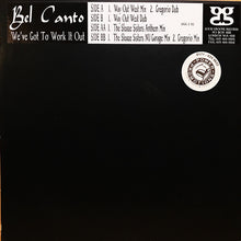 Load image into Gallery viewer, Bel Canto (2) : We&#39;ve Got To Work It Out (2x12&quot;, Promo)
