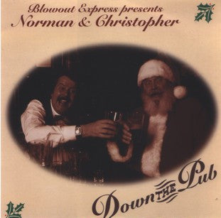 Blowout Express* Presents Norman And Christopher : Down The Pub (2x12