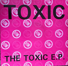Load image into Gallery viewer, Toxic : The Toxic E.P. (12&quot;, EP, Pin)
