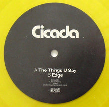 Load image into Gallery viewer, Cicada : The Things U Say / Edge (12", Tra)
