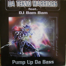 Load image into Gallery viewer, Da Tekno Warriors Feat. DJ Bam Bam : Pump Up Da Bass (12")
