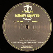 Load image into Gallery viewer, Kenny Shifter : Fat Ass (12")
