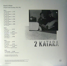 Load image into Gallery viewer, 2 Katara : Break At Home (Original Studio Recordings 1981-1991) (2xLP, Comp)
