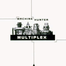 Load image into Gallery viewer, Multiplex (3) : Machine Hunter (2xLP, Album)
