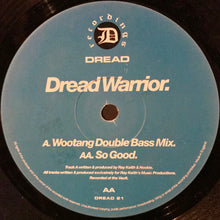 Load image into Gallery viewer, Dread Warrior : Wootang (Double Bass Mix) / So Good (12")
