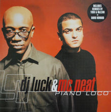 Load image into Gallery viewer, DJ Luck &amp; MC Neat : Piano Loco (12")

