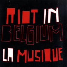 Load image into Gallery viewer, Riot In Belgium : La Musique (12")
